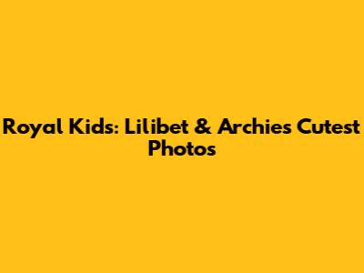 Royal Kids: Lilibet & Archie's Cutest Photos