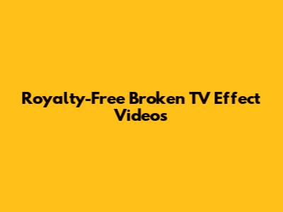 Royalty-Free Broken TV Effect Videos
