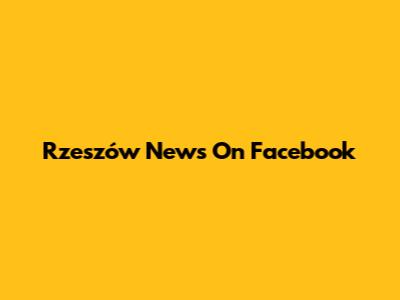 Rzeszów News On Facebook