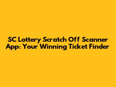 SC Lottery Scratch Off Scanner App: Your Winning Ticket Finder