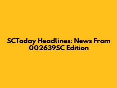 SCToday Headlines: News From 002639SC Edition