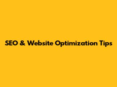 SEO & Website Optimization Tips