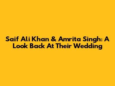 Saif Ali Khan & Amrita Singh: A Look Back At Their Wedding