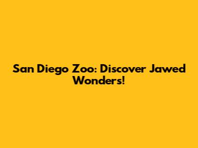 San Diego Zoo: Discover Jawed Wonders!