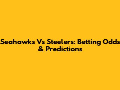 Seahawks Vs Steelers: Betting Odds & Predictions