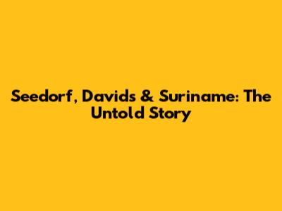 Seedorf, Davids & Suriname: The Untold Story