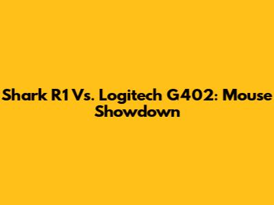 Shark R1 Vs. Logitech G402: Mouse Showdown
