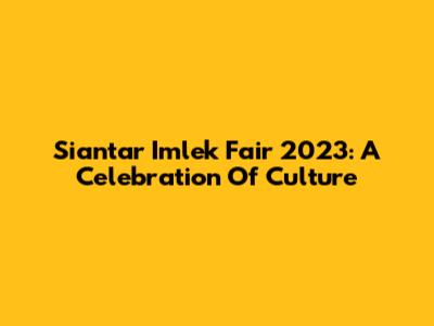 Siantar Imlek Fair 2023: A Celebration Of Culture