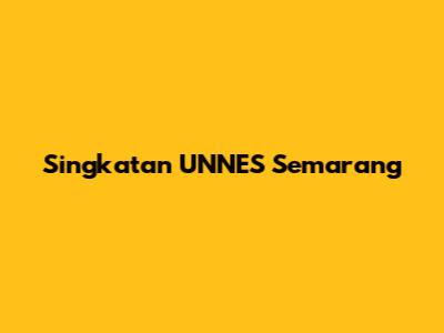 Singkatan UNNES Semarang