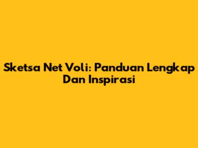 Sketsa Net Voli: Panduan Lengkap Dan Inspirasi