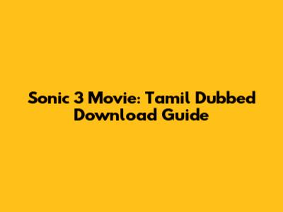 Sonic 3 Movie: Tamil Dubbed Download Guide