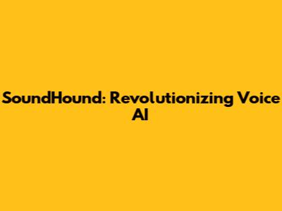 SoundHound: Revolutionizing Voice AI