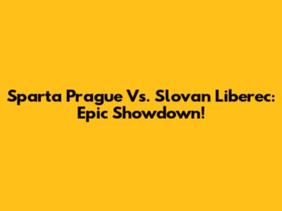 Sparta Prague Vs. Slovan Liberec: Epic Showdown!