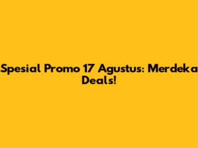 Spesial Promo 17 Agustus: Merdeka Deals!