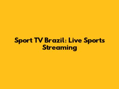 Sport TV Brazil: Live Sports Streaming