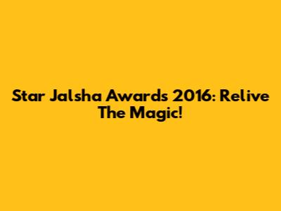 Star Jalsha Awards 2016: Relive The Magic!
