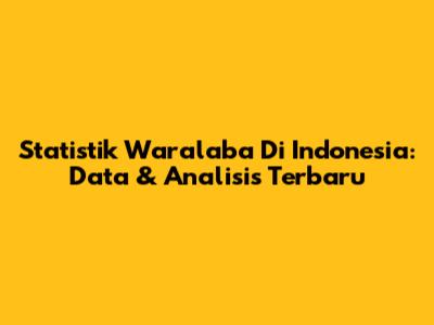 Statistik Waralaba Di Indonesia: Data & Analisis Terbaru