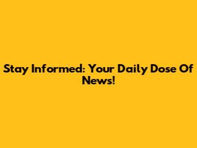 Stay Informed: Your Daily Dose Of News!