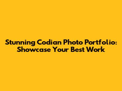 Stunning Codian Photo Portfolio: Showcase Your Best Work