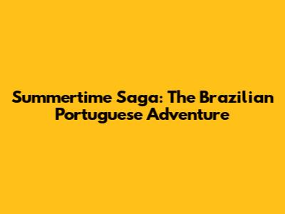 Summertime Saga: The Brazilian Portuguese Adventure