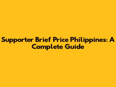 Supporter Brief Price Philippines: A Complete Guide