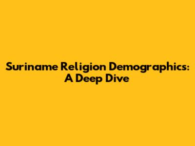 Suriname Religion Demographics: A Deep Dive