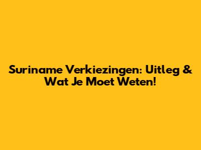 Suriname Verkiezingen: Uitleg & Wat Je Moet Weten!
