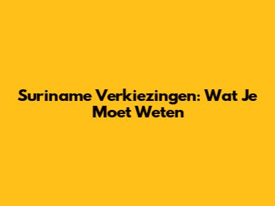 Suriname Verkiezingen: Wat Je Moet Weten
