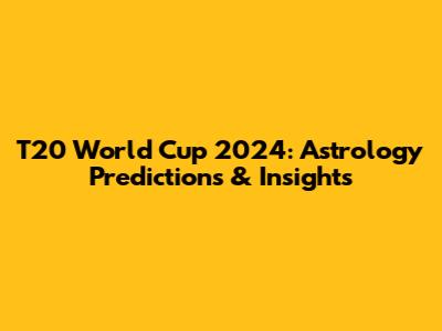 T20 World Cup 2024: Astrology Predictions & Insights