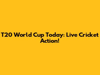 T20 World Cup Today: Live Cricket Action!