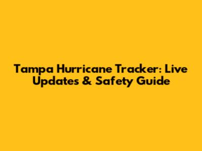 Tampa Hurricane Tracker: Live Updates & Safety Guide