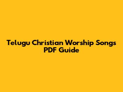 Telugu Christian Worship Songs PDF Guide