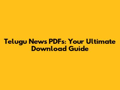 Telugu News PDFs: Your Ultimate Download Guide
