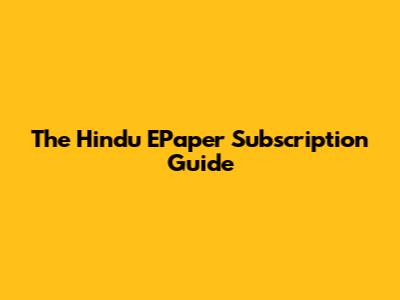 The Hindu EPaper Subscription Guide