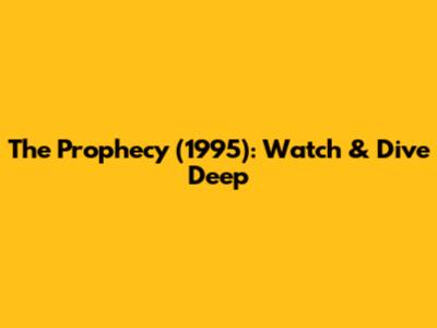 The Prophecy (1995): Watch & Dive Deep