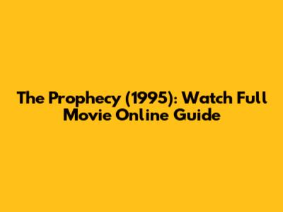 The Prophecy (1995): Watch Full Movie Online Guide
