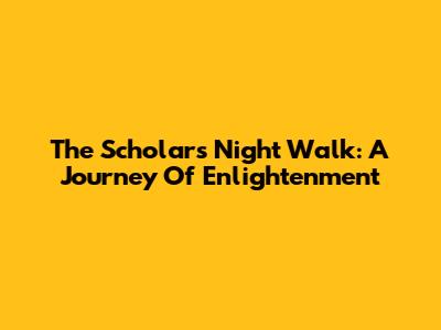 The Scholar's Night Walk: A Journey Of Enlightenment