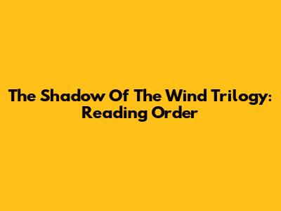 The Shadow Of The Wind Trilogy: Reading Order
