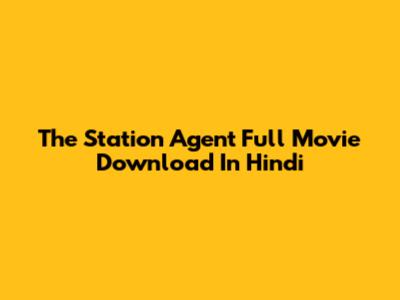 The Station Agent Full Movie Download In Hindi