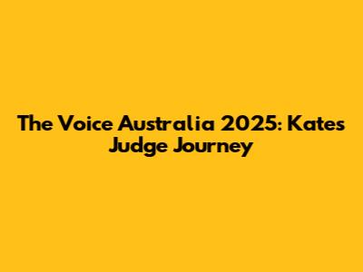The Voice Australia 2025: Kate's Judge Journey