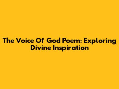 The Voice Of God Poem: Exploring Divine Inspiration