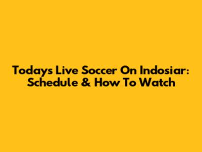 Today's Live Soccer On Indosiar: Schedule & How To Watch