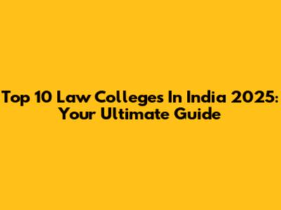 Top 10 Law Colleges In India 2025: Your Ultimate Guide