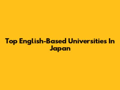 Top English-Based Universities In Japan