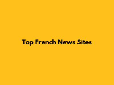 Top French News Sites