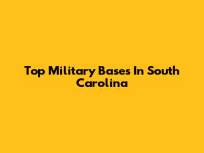 Top Military Bases In South Carolina