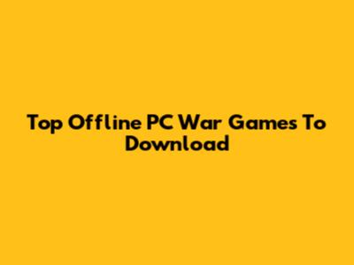 Top Offline PC War Games To Download