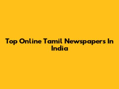 Top Online Tamil Newspapers In India