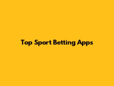 Top Sport Betting Apps