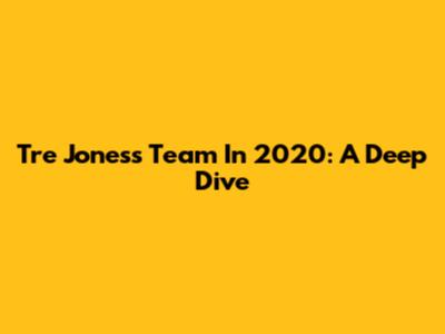Tre Jones's Team In 2020: A Deep Dive
